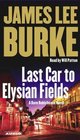 Last Car to Elysian Fields : A Novel (Dave Robicheaux Mysteries (Audio))