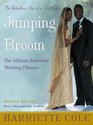 Jumping the Broom Second Edition  The AfricanAmerican Wedding Planner