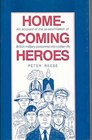 Homecoming Heroes An Account of the Reassimilation of British Military Personnel into Civilian Life