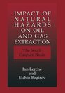 Impact of Natural Hazards on Oil and Gas Extraction The South Caspian Basin