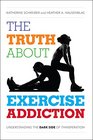 The Truth About Exercise Addiction Understanding the Dark Side of Thinsperation