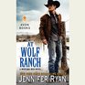 At Wolf Ranch A Montana Men Novel