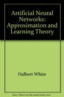 Artificial Neural Networks Approximation and Learning Theory