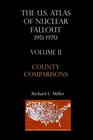 US Atlas of Nuclear Fallout 19511970 Vol 2 County Comparisons