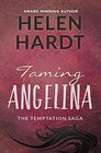 Taming Angelina (Temptation Saga, Bk 4)