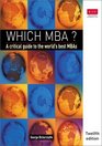 Which MBA A Critical Guide to the World's Best MBAs