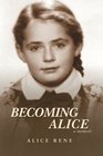 Becoming Alice A Memoir