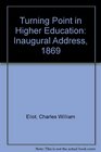 Turning Point in Higher Education Inaugural Address 1869