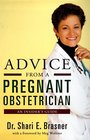 Advice From a Pregnant Obstetrician : An Inside Guide