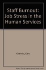 Staff Burnout Job Stress in the Human Services