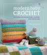 Modern Baby Crochet Patterns for Decorating Playing and Snuggling