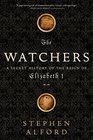 The Watchers A Secret History of the Reign of Elizabeth I