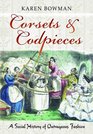 Corsets  Codpieces A Social History of Outrageous Fashion