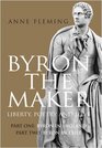 Byron the Maker Liberty Poetry  Love Part 1 Byron in England Part 2 Byron in Exile