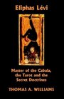 Eliphas Levi Master of the Cabala the Tarot and the Secret Doctrines