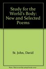 Study for the World's Body New and Selected Poems