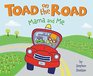 Toad on the Road Mama and Me