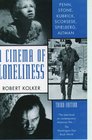 A Cinema of Loneliness Penn Stone Kubrick Scorsese Spielberg Altman