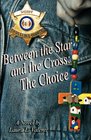 Between the Star and the Cross The Choice