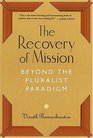 The Recovery of Mission Beyond the Pluralist Paradigm