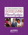 The Arthritis Foundation's Guide to Good Living with Fibromyalgia 2nd Edition