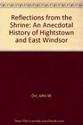 Reflections from the Shrine An Anecdotal History of Hightstown and East Windsor
