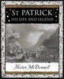 St Patrick His Life and Legend