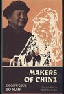 Makers of China Confucius to Mao