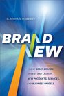 Brand New Solving the Innovation Paradox  How Great Brands Invent and Launch New Products Services and Business Models