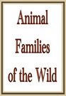 Animal Families of the Wild Gl
