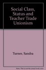Social Class Status and Teacher Trade Unionism
