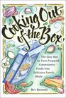 Cooking Out of the Box  The Easy Way to Turn Prepared Convenience Foods into Delicious Family Meals