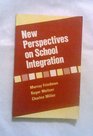 New perspectives on school integration