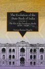 The Evolution of the State Bank of India The Era of the Presidency Banks 18761920