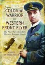 From Colonial Warrior to Western Front Flyer The Five Wars of Sydney Herbert Bywater