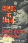 Chaos as Usual Conversations About Rainer Werner Fassbinder
