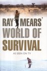 Ray Mears' World of Survival As Seen on TV