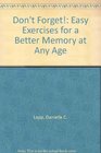 Don't Forget Easy Exercises for a Better Memory at Any Age
