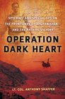 Operation Dark Heart Spycraft and Special Ops on the Frontlines of Afghanistan  and The Path to Victory