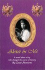 Alexei  Me A Novel About a Boy Who Changed the Course of History