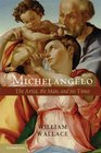 Michelangelo The Artist the Man and his Times