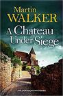 A Chateau Under Siege (Bruno, Chief of Police, Bk 16)