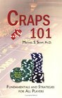 Craps 101 Fundamentals and Strategies for All Players