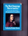 The Most Dangerous Man in America Scenes from the Life of Benjamin Franklin