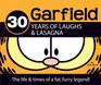30 Years of Laughs & Lasagna: The Life & Times of a Fat, Furry Legend! (Garfield)