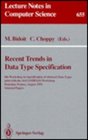 Recent Trends in Data Type Specification 8th Workshop on Specification of Abstract Data Types Joint With the 3rd Compass Workshop Dourdan France A