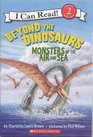 Beyond the Dinosaurs: Monsters of the Air and Sea (I Can Read!)