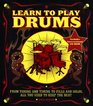 Learn To Play Drums From Tuning And Timing To Fills And Solos All You Need To Keep The Beat