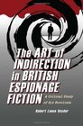The Art of Indirection in British Espionage Fiction: A Critical Study of Six Novelists