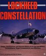 Lockheed Constellation Design Development and Service History of all Civil and Military Constellations Super Constellations and Starliners